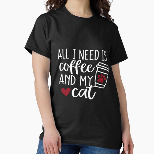 All i Need Is Coffee And My Cat by TeesLina