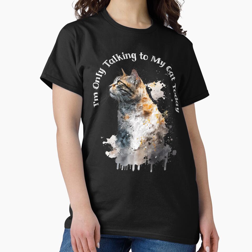 Only Talking to My Cat Today Funny Cat by Sachie's Studio