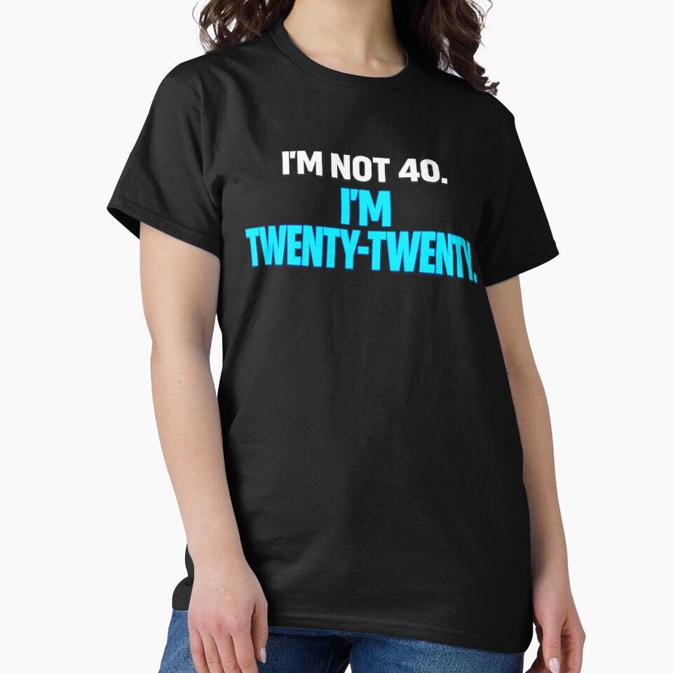 I'm Not 40 I'm Twenty Twenty funny birthday quote retro humor birthday sarcastic aging vintage design by Teeture