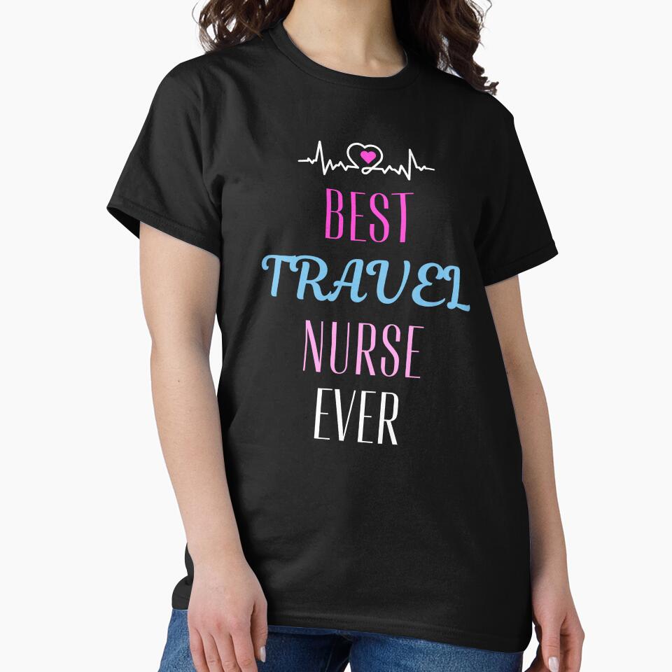 best Travel nurse ever. by annoying-shirts