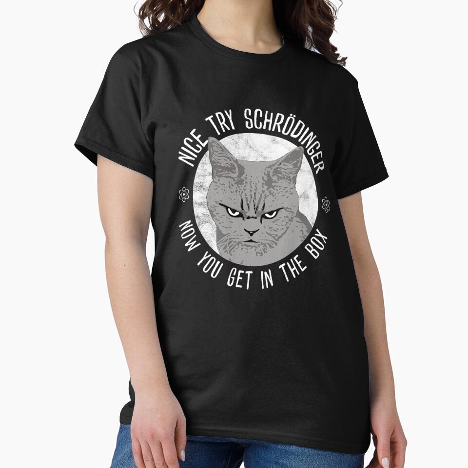 Nice Try Schrodinger Schrodinger'S Cat Funny Quantum Physics by melinacris
