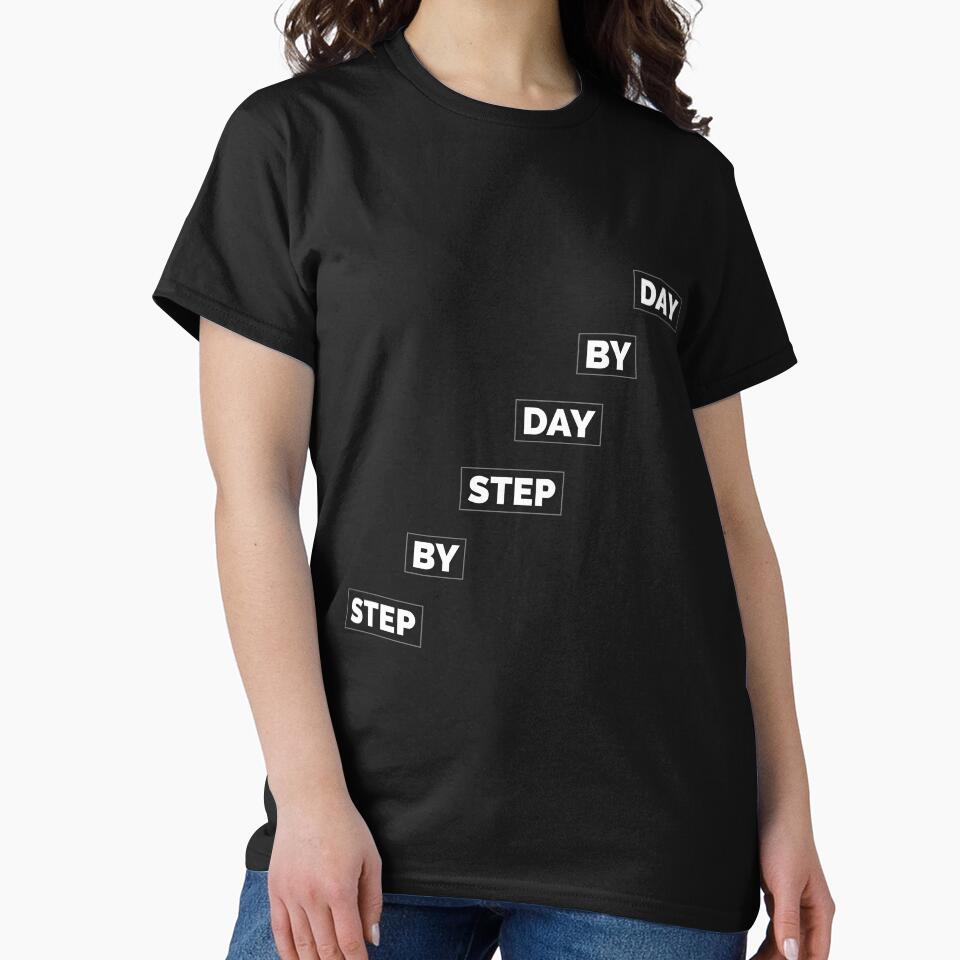 Step by step day by day. don't forget the inspirational word by danfreeze