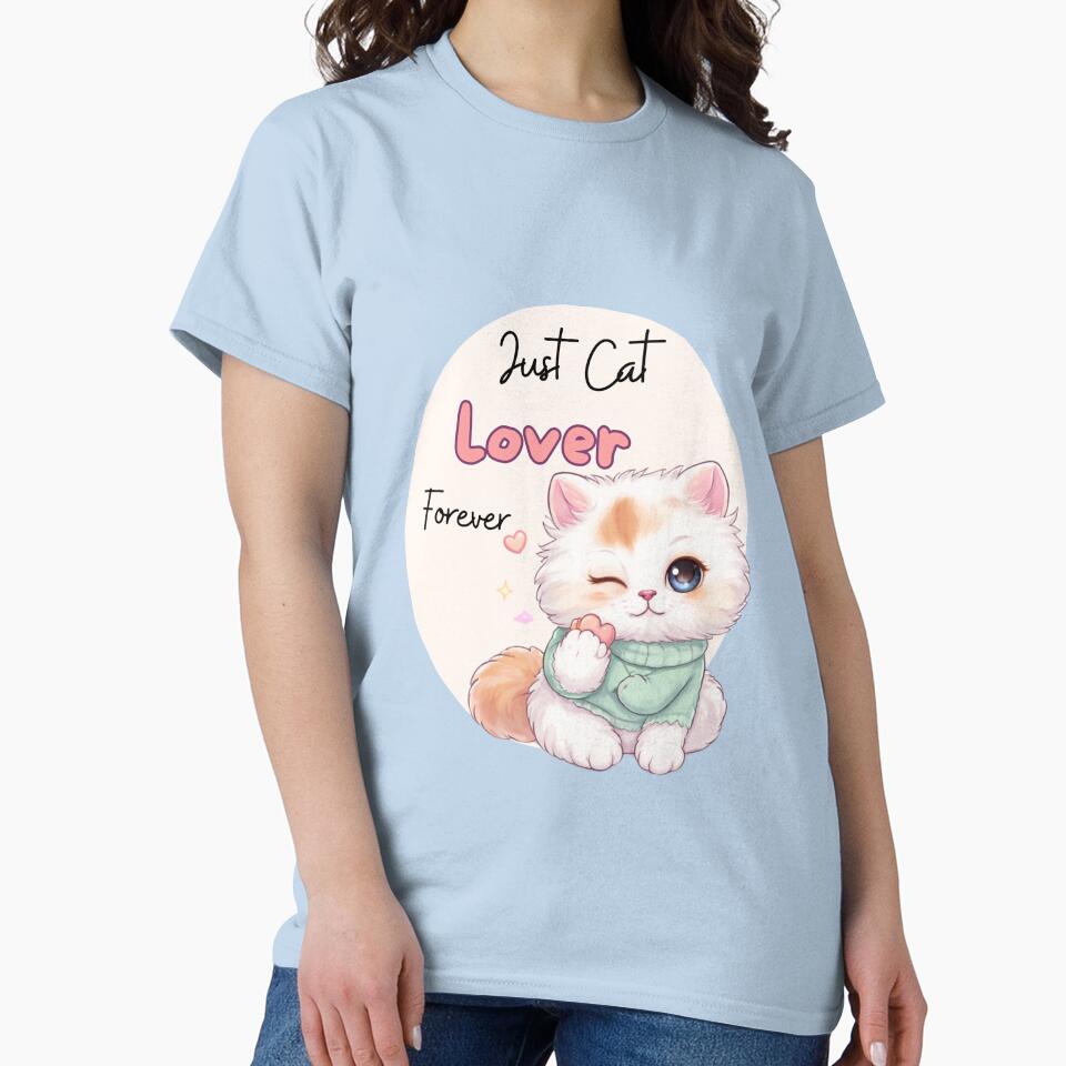 Just Cat Lover Forever| Cute Cat Lover Design by CuteVibesStudio
