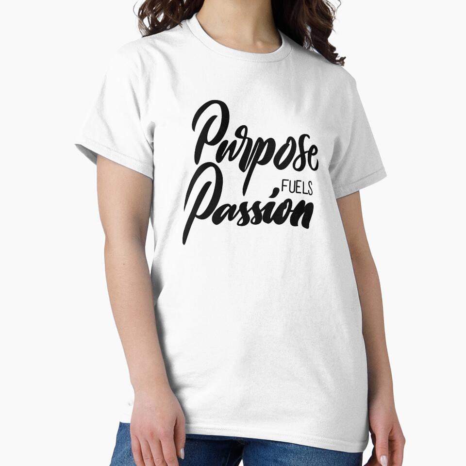 Purpose Fuels Passion by ThePrintees