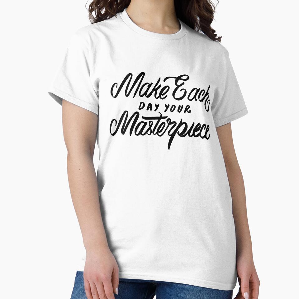 Make each Day your Masterpiece by ThePrintees