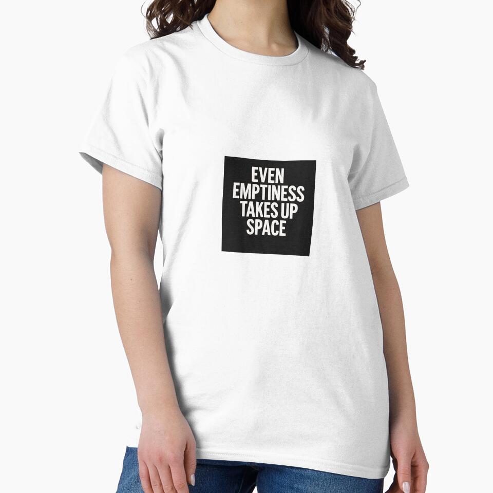 Even Emptiness Takes Up Space Quote by JayLocmelis