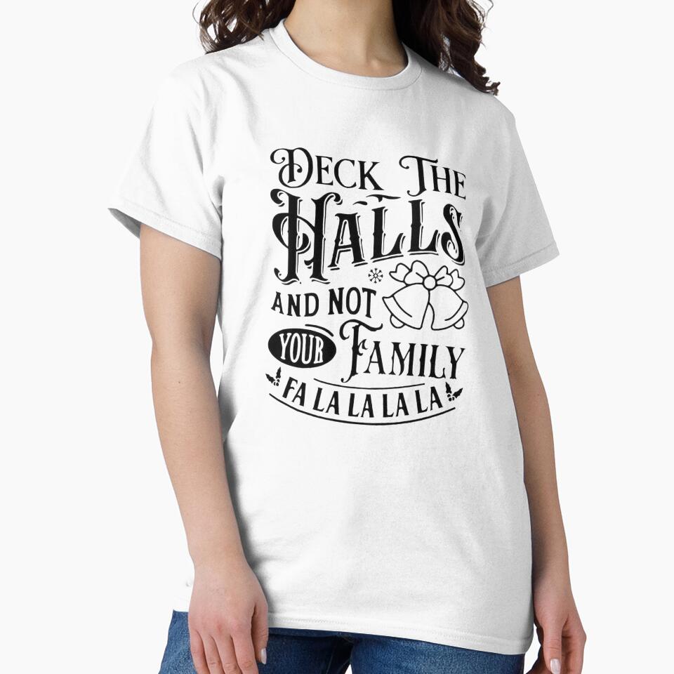 Deck the Halls and Not Your Family Apparel & Decor by Compass and a Camera