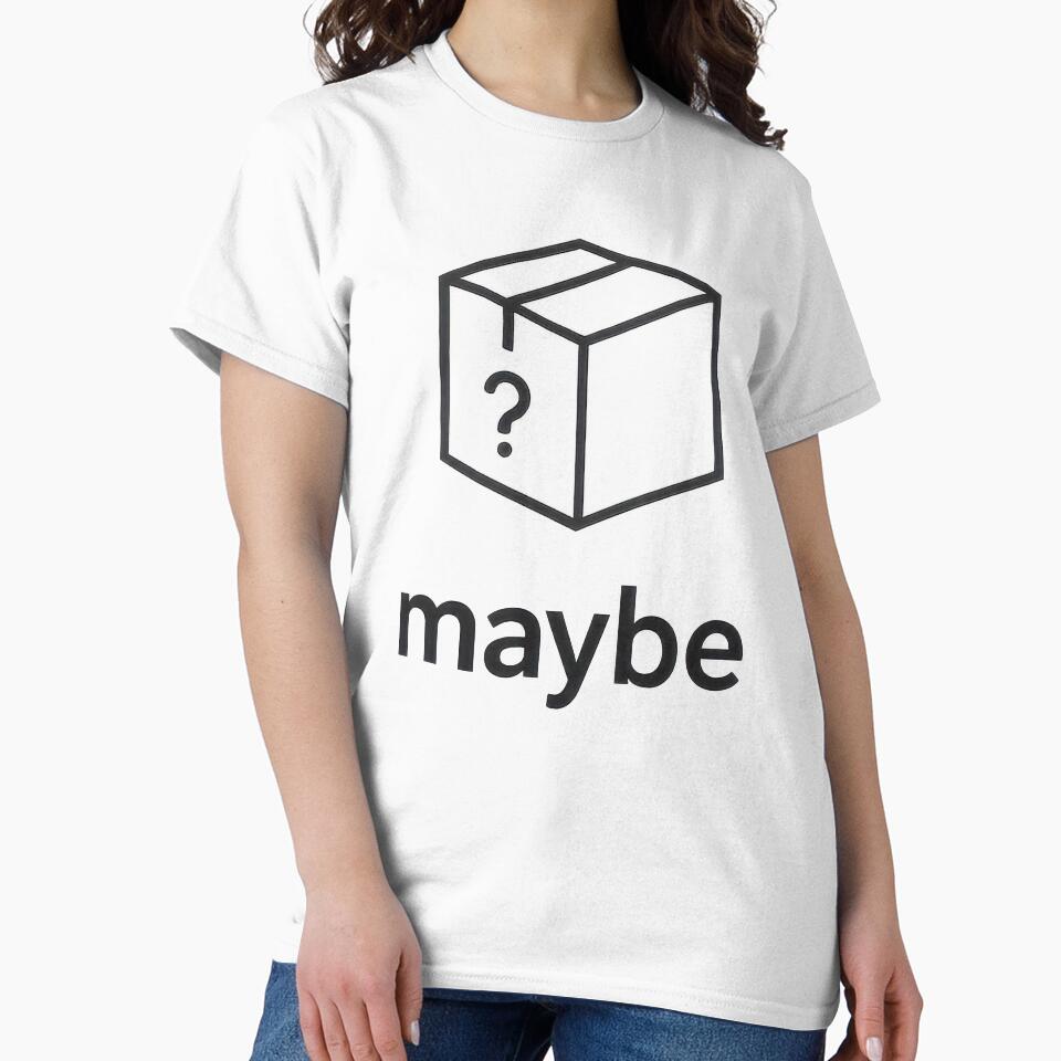 Schrodinger Box Maybe Quantum Humor by Retr0Tshirts