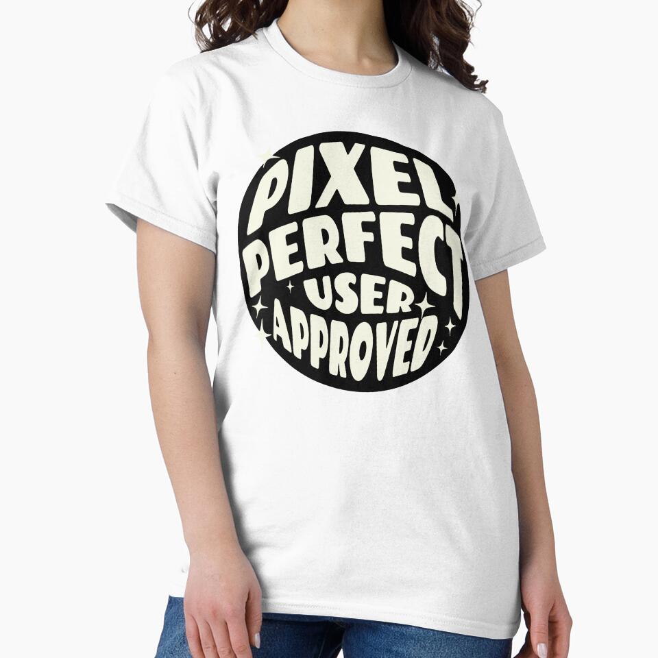 Funny Saying Pixel Perfect User Approved UX/UI Designer Shirt by knapst