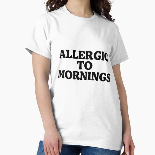 Allergic to Mornings – Minimalist Meme Text by kimkosovo