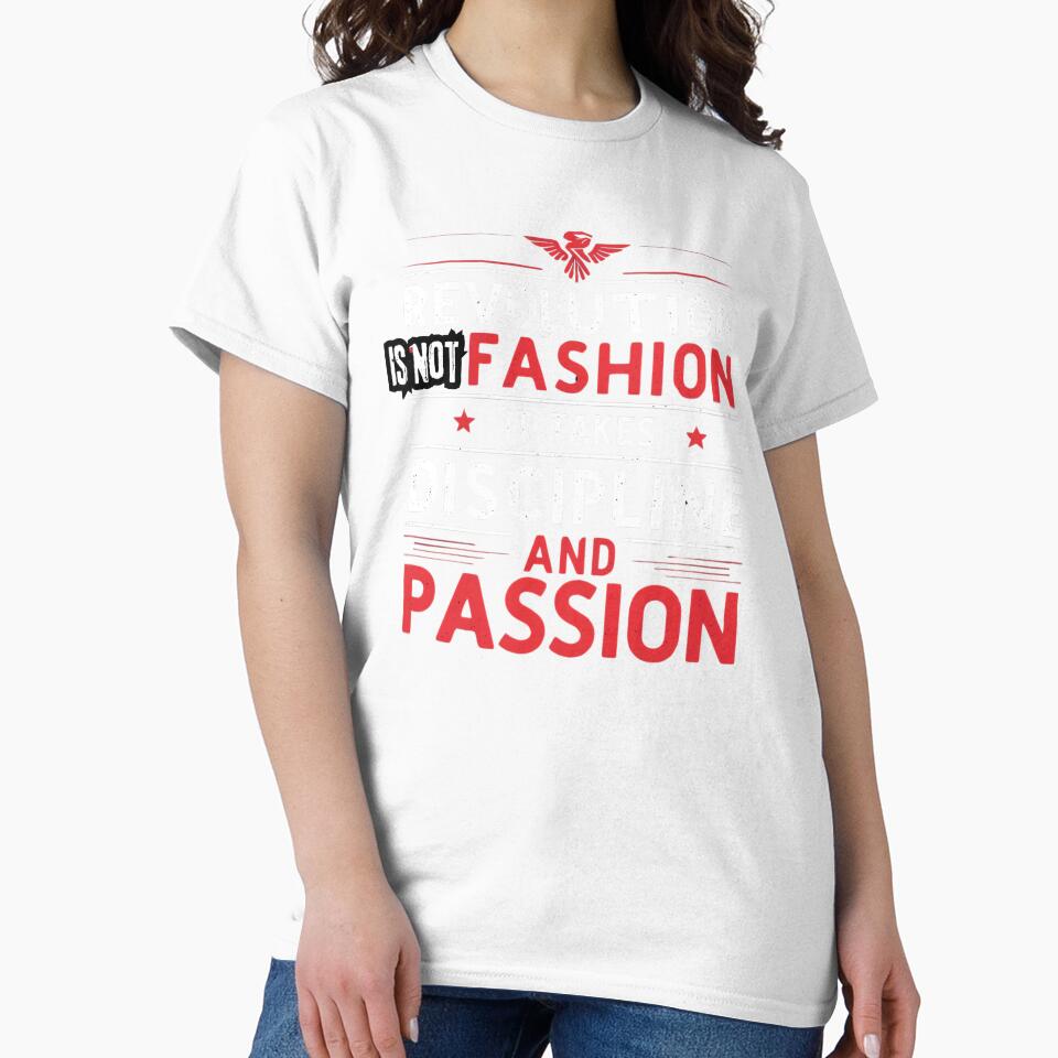 Revolution is not fashion it takes discipline and passion by whatthefoxsays