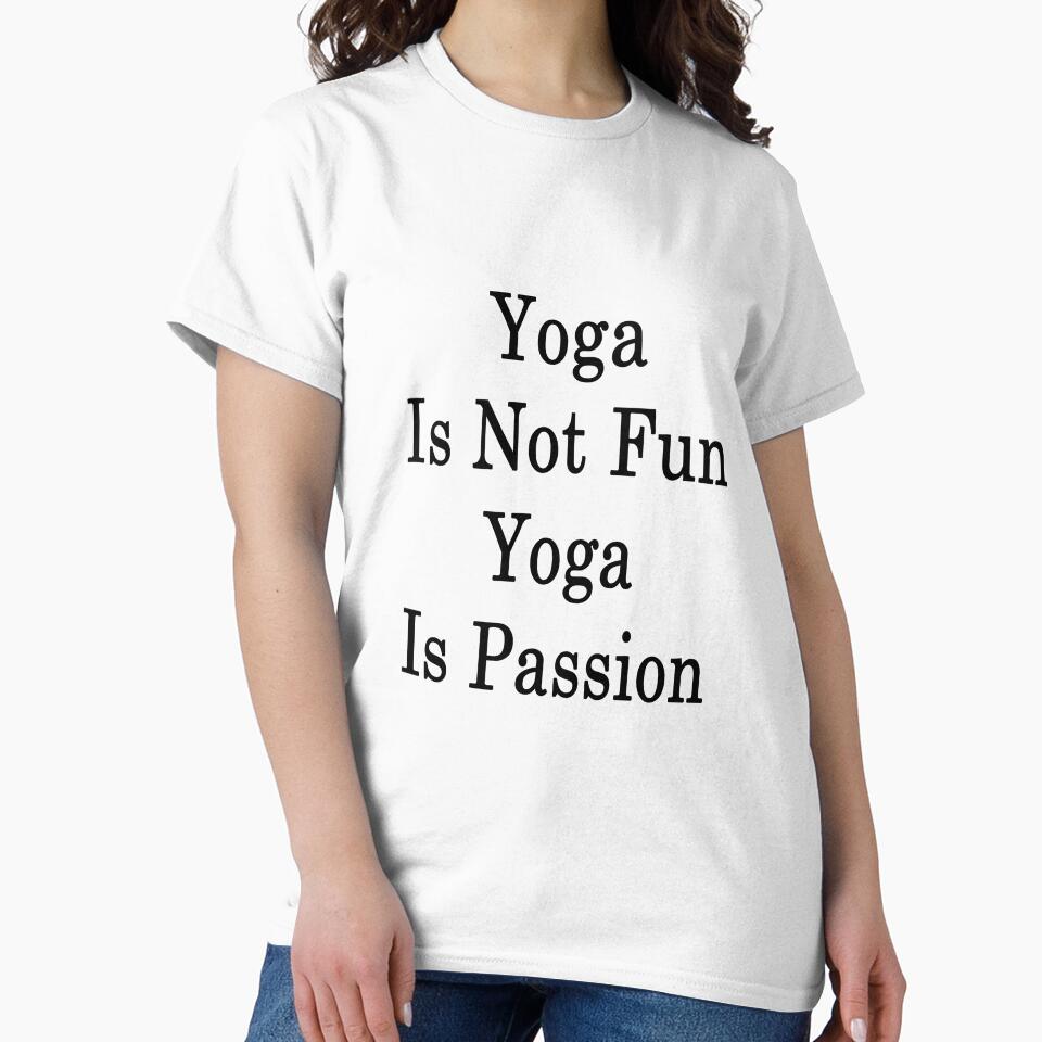 Yoga Is Not Fun Yoga Is Passion by supernova23
