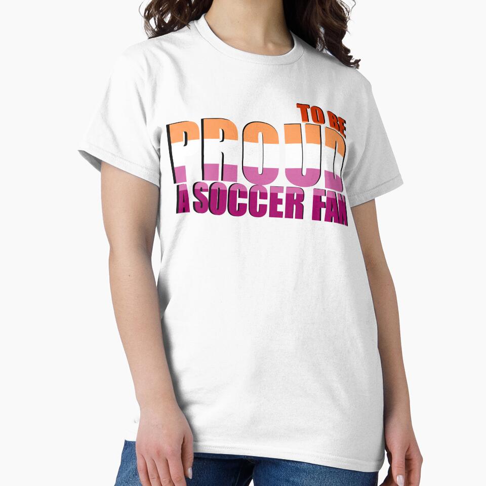 Lesbian Proud to be a Soccer Fan by MimsTees