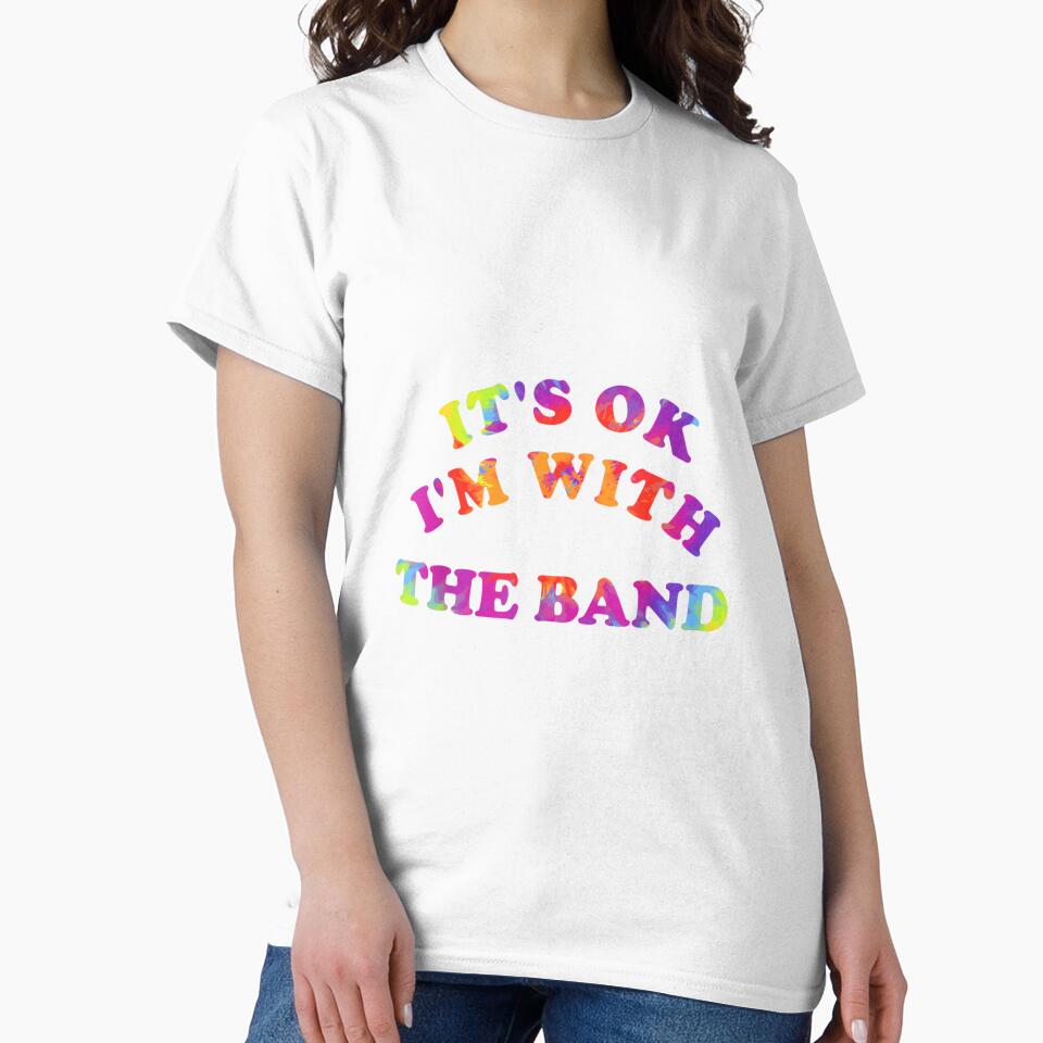 It is Ok I'm with The Band Hippie Design by KudoJunichironl