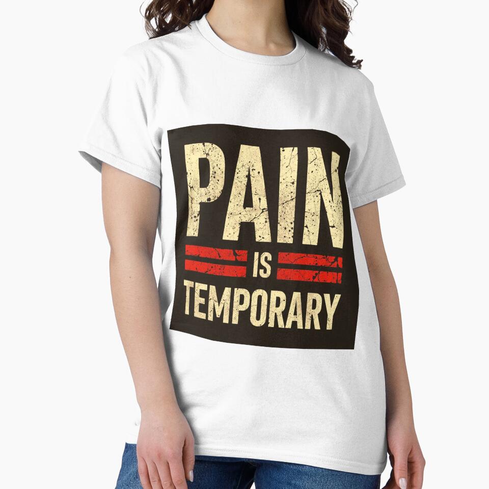 Pain Is Temporary Motivation by Dorlax Colours