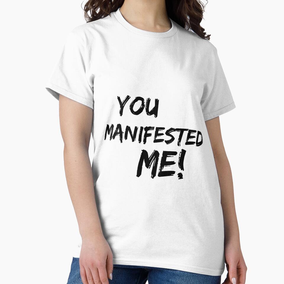 You Manifested Me! | Spirituality Quotes  | Minded Inc by MindedInc