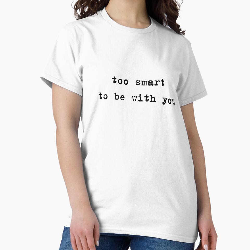 Too Smart to Be With You – Typewriter Aesthetic Quote by sorryNOTsorry.brand