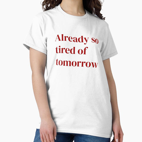 Already So Tired of Tomorrow - Relatable Anxiety Text by FiendDoll