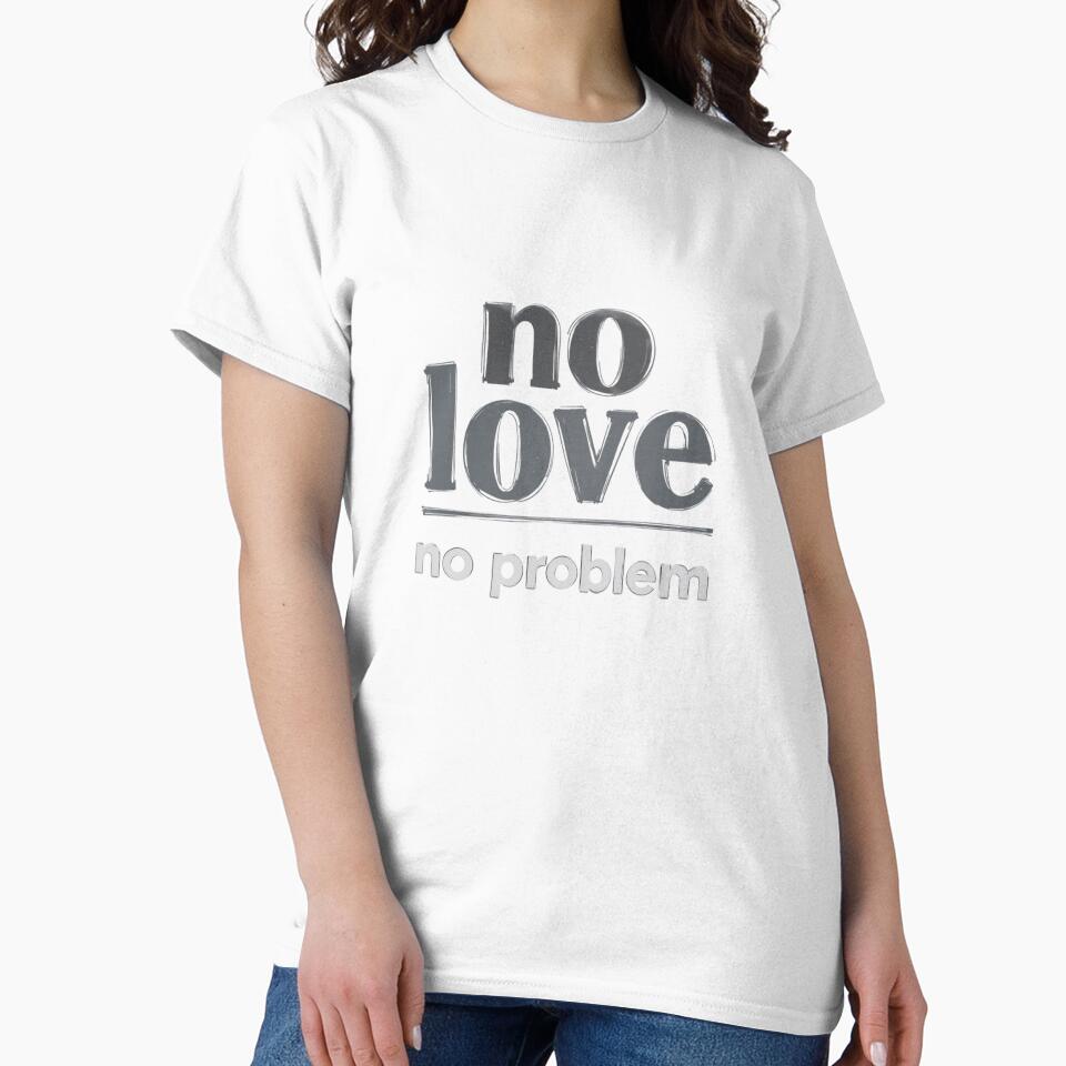 No Love No Problem – Minimalist Modern Confidence Quote by PixelVibe782