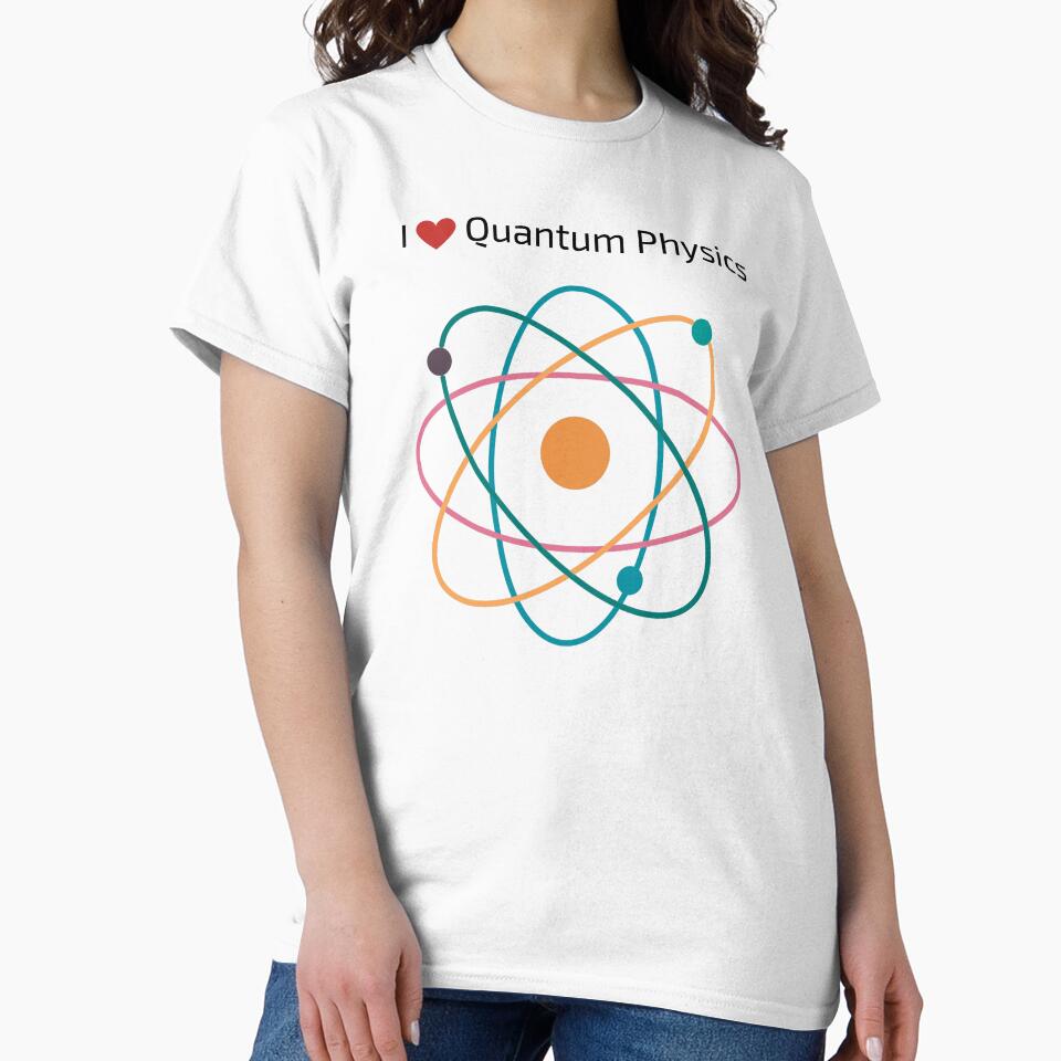 I Love Quantum Physics by Creastore