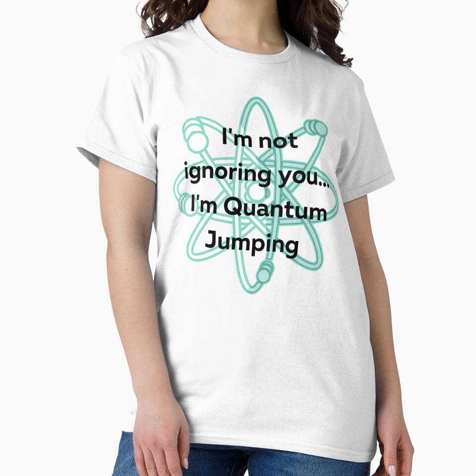 I'm not ignoring you, I'm Quantum Jumping by ZenNerd