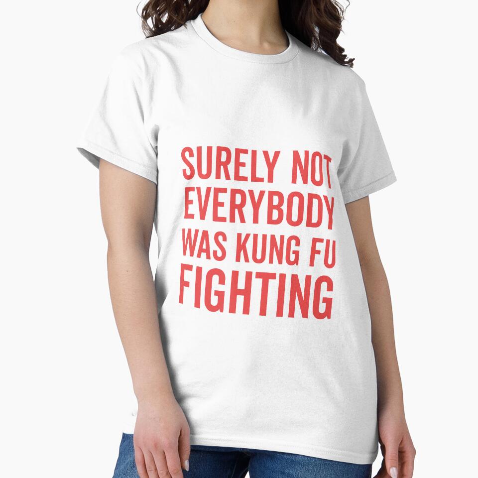 Surely Not Everybody Was Kung Fu Fighting by DirtyAngelFace Shop