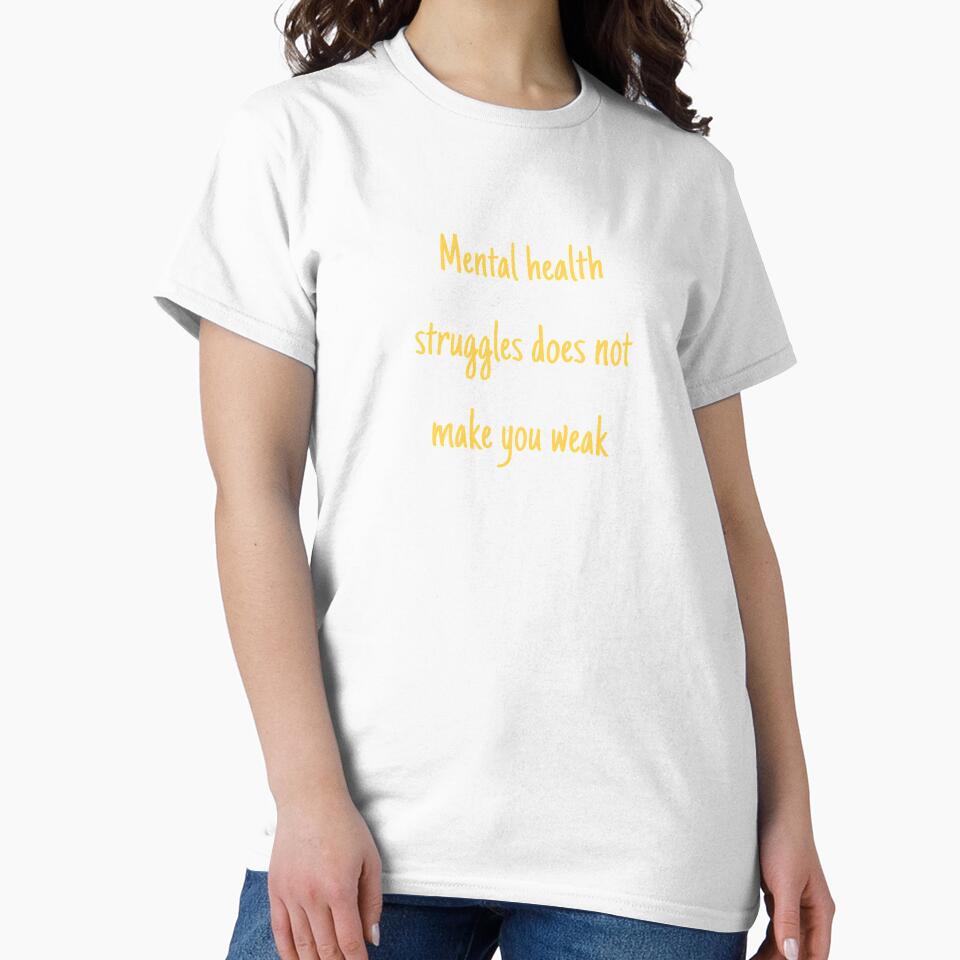 Mental health struggles does not make you weak by ThemindofTee