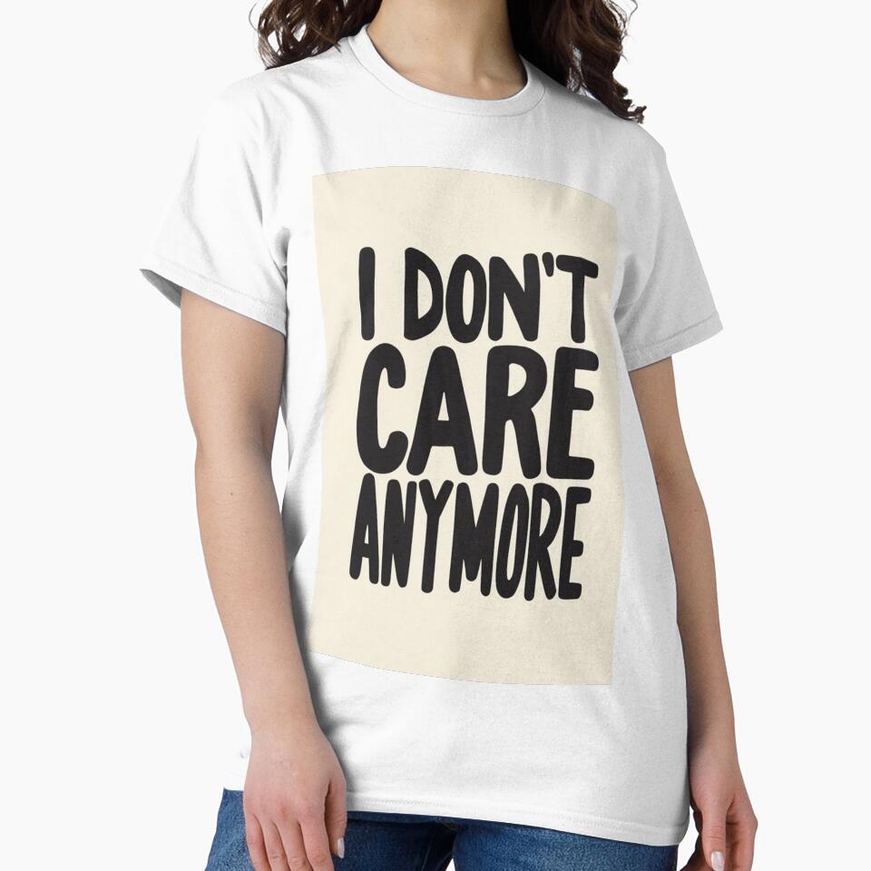 I Don’t Care Anymore Quote by TinyJoy Studio