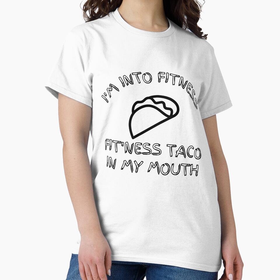 Im Into Fitness Fit Ness Taco In My Mouth - Funny taco quotes by Tiienda ⭐⭐⭐⭐⭐(1.3k)