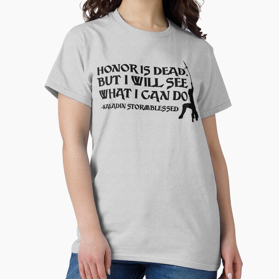 Honor Is Dead But I Will See What I Can Do by kjanedesigns
