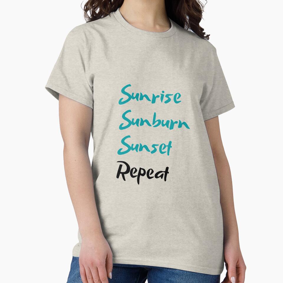 Sunrise, Sunburn, Sunset, Repeat by Starlett Designs