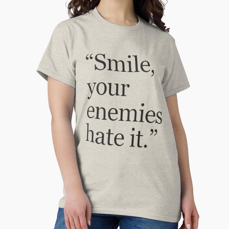 Smile Your Enemies Hate It – Sarcastic Quote Design by Mavriboy