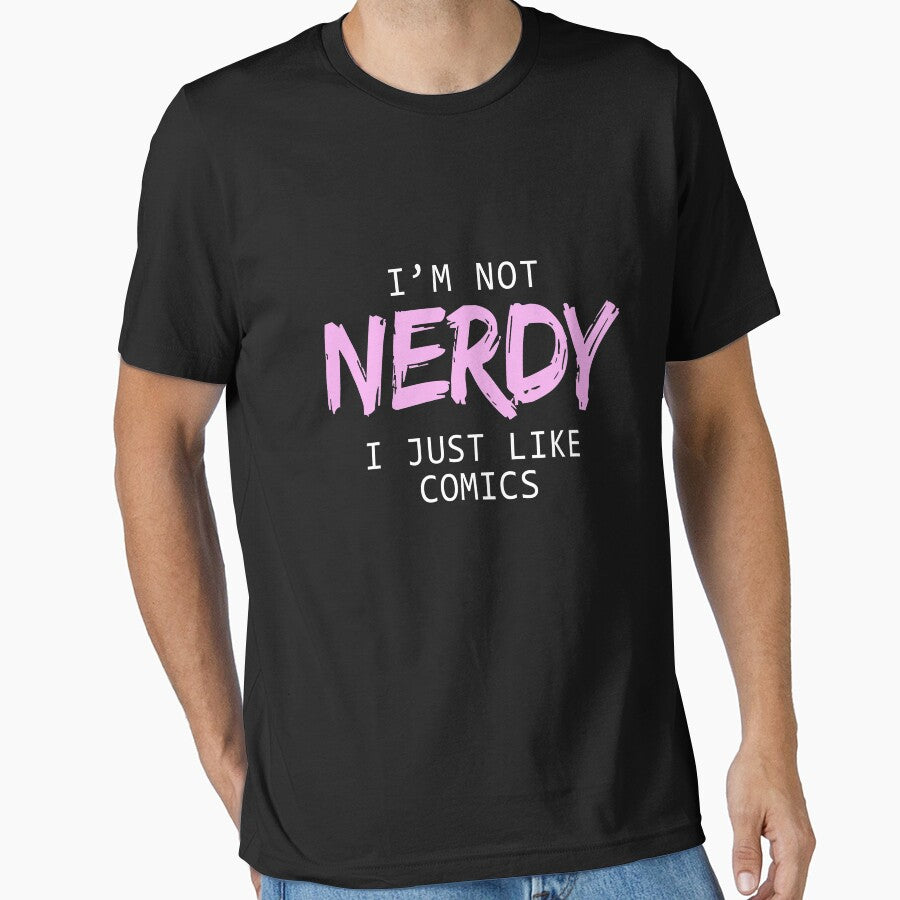 I'm Not Nerdy I Just Like Comics T-Shirts & Hoodies by allsortsmarket