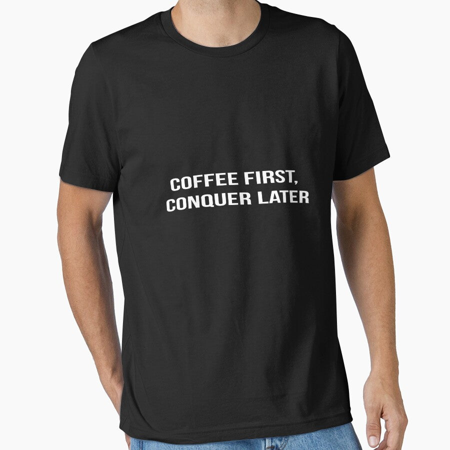 Coffee First Conquer Later – Funny Coffee Motivation Quote by VibeBold Studio