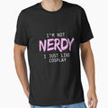 I'm Not Nerdy I Just Like Cosplay T-Shirts & Hoodies by allsortsmarket