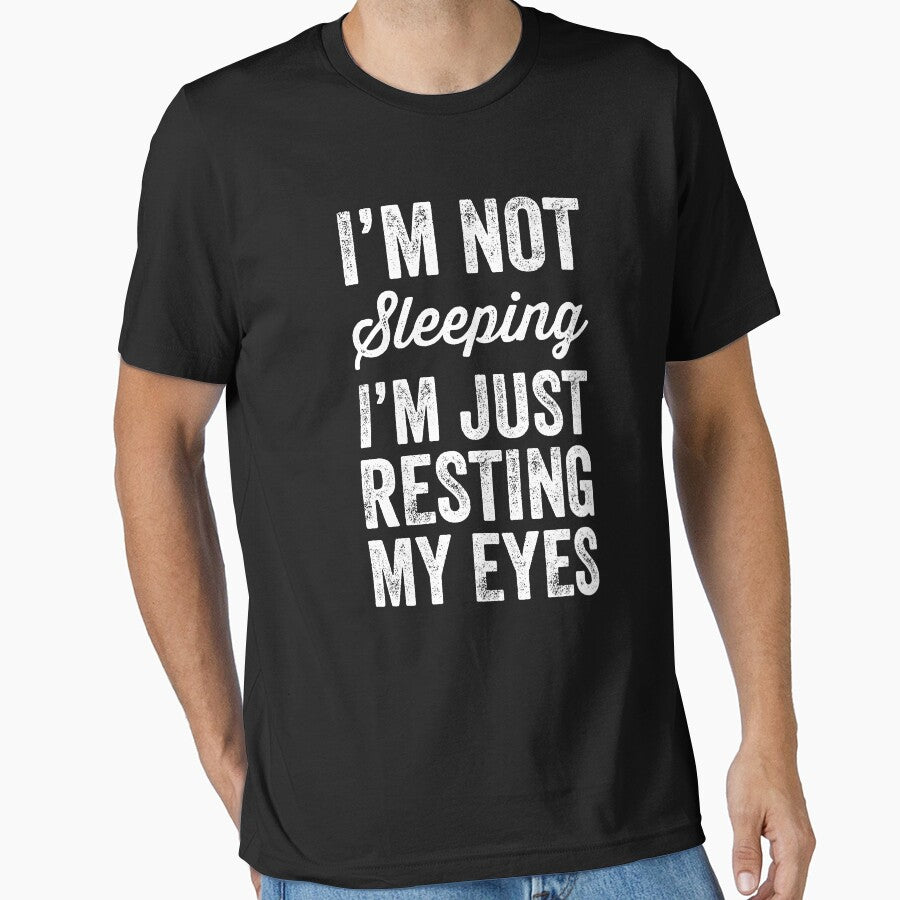 I'm not sleeping I'm just resting my eyes by Captain Mood