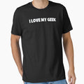 I Love My Geek Funny Smart Geeks IT I.T. Tech Computer by BlessItAllTees