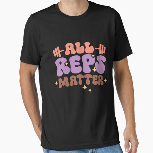 All reps matter workout T-Shirt by DelightfulTees
