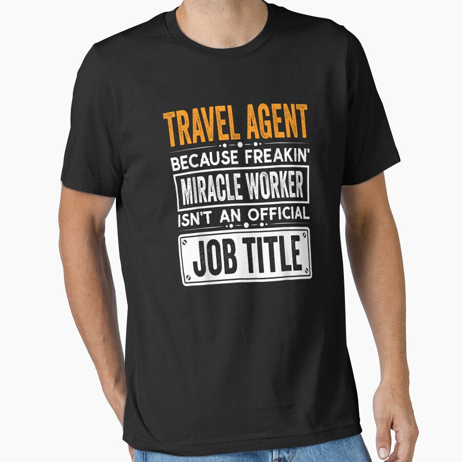 travel agent Because Freaking Miracle Worker Isn’t an Official Job Title, travel agent Christmas Fathers Day shirt by xlnv