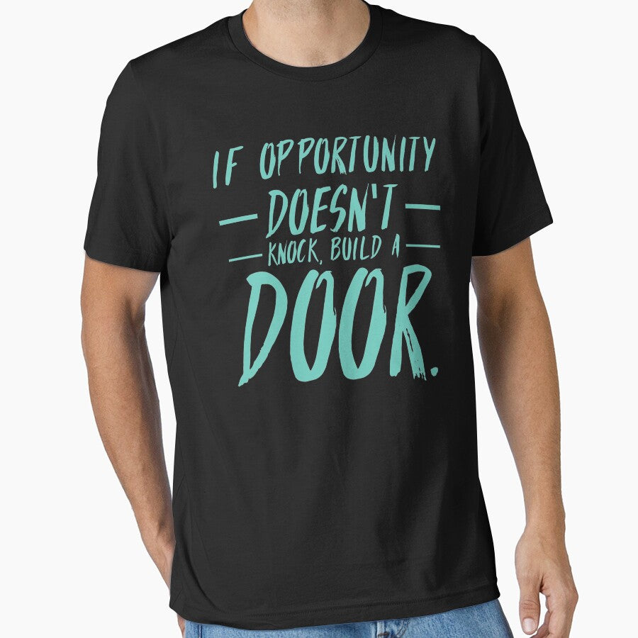 If Opportunity doesn't knock, build a door.  18 by Fit & Fun  Gallery