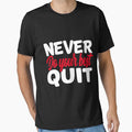 Never do your best quit by AllboutTeesigns