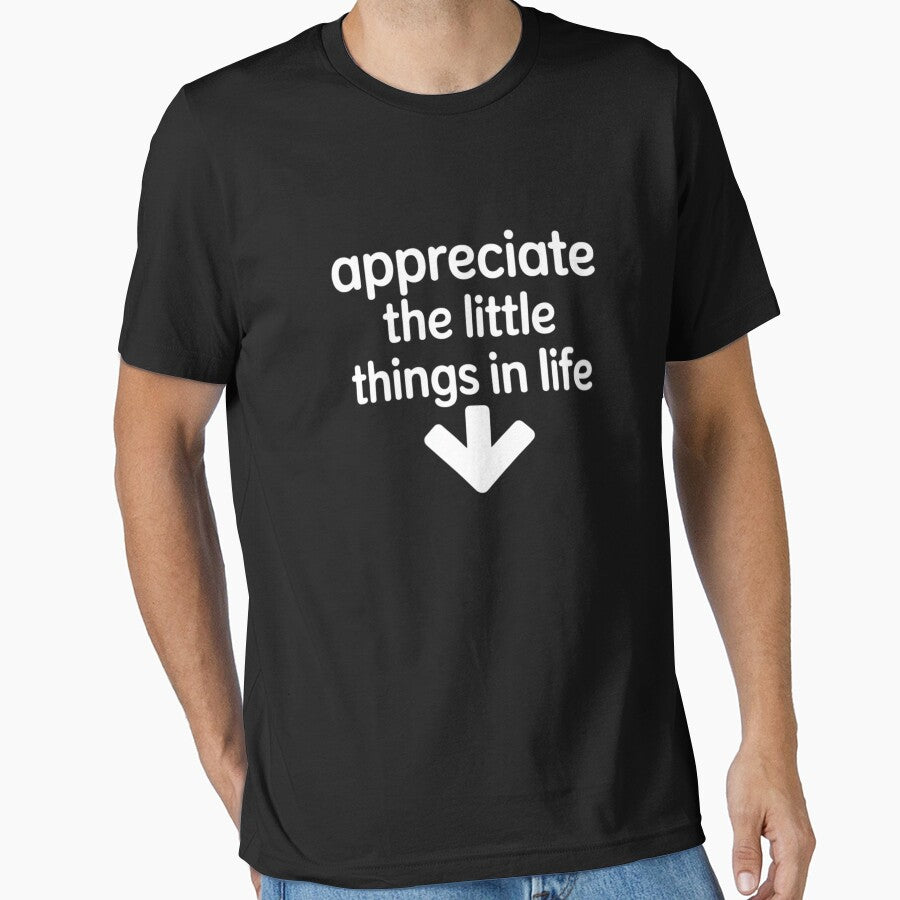Appreciate The Little Things In Life Arrow Adult Joke by CareTopping