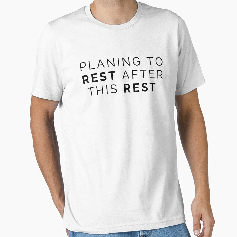 Planning To Rest After This Rest Minimal Typography Funny Relax Quote by CH-4TEE