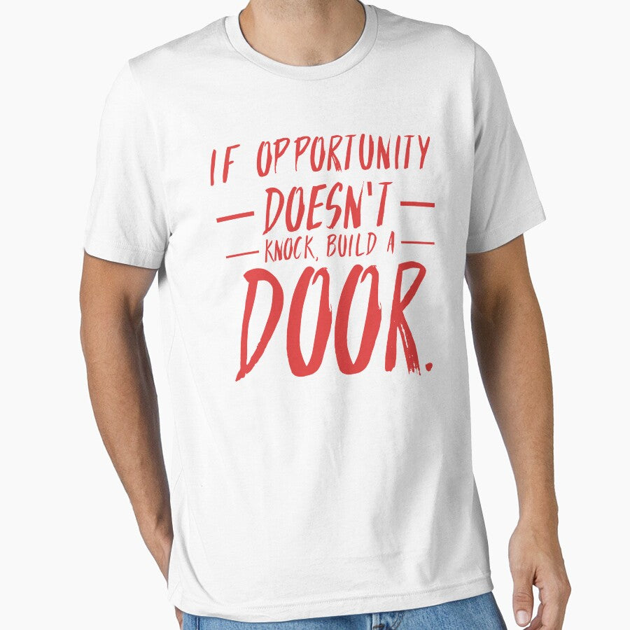 If Opportunity doesn't knock, build a door.  19 by Fit & Fun  Gallery