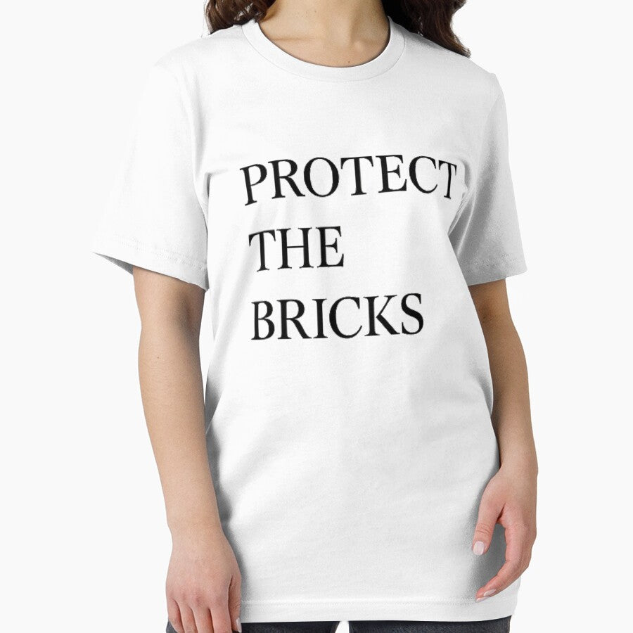 Protect The Bricks - Minimalist Bold Quote Design T shirt by Anna Babich