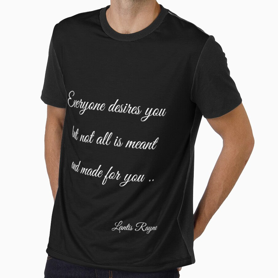 Everyone Desires You But Not All is Meant and Made for You by Lantis Rayne Store