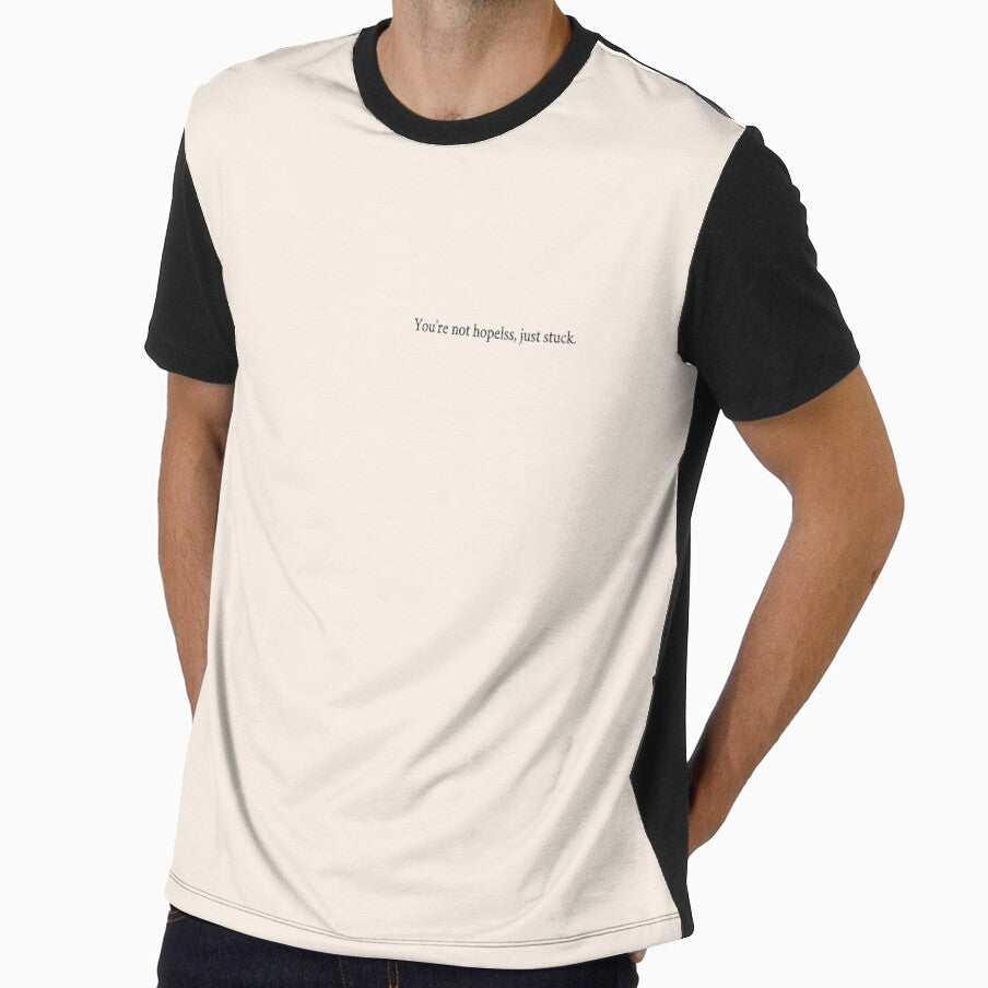 You're Not Hopeless, Just Stuck  - Text Design by CosmicStar3