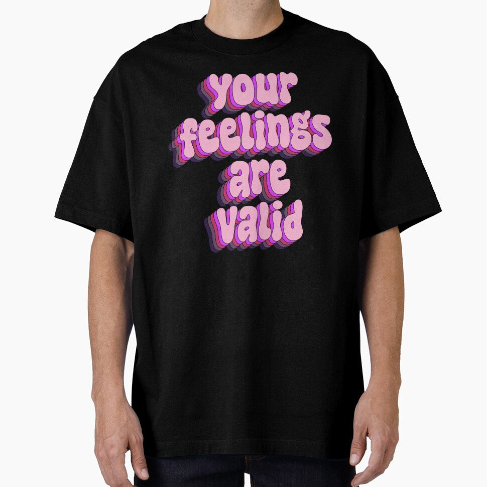 your feelings are valid by majin666bkk