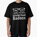Nerd? I prefer the term Intelectual Badass by NikkolaM