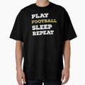 Play Football Sleep Repeat Funny Football Lover Sports Fan by ZiesMerch